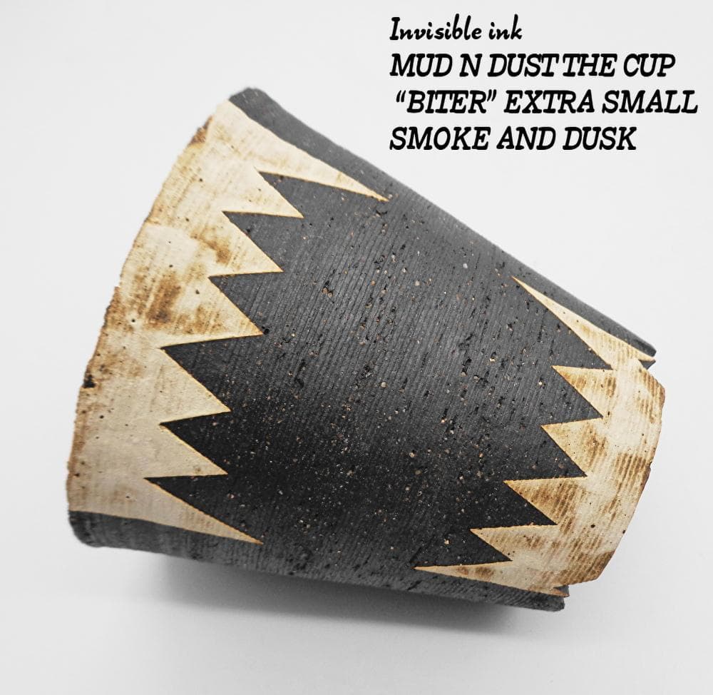 〖invisible ink〗MUD N DUST THE CUP BITER